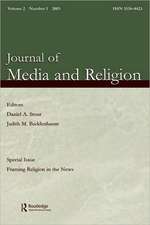 Framing Religion in the News: A Special Issue of the journal of Media and Religion