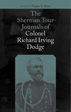 The Sherman Tour Journals of Colonel Richard Irving Dodge