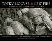 Totkv Mocvse/New Fire: Creek Folktales