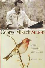 George Miksch Sutton: Artist, Scientist, and Teacher