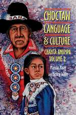 Choctaw Language and Culture, Volume 2: Chahta Anumpa