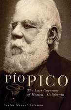 Po Pico: The Last Governor of Mexican California