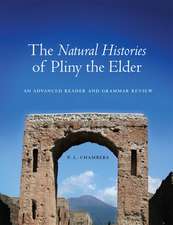 The Natural Histories of Pliny the Elder: An Advanced Reader and Grammar Review