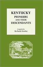 Kentucky Pioneers and Their Descendants