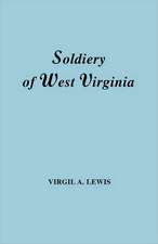 The Soldiery in West Virginia in the French and Indian War; Lord Dunmore's War; The Revolution; The Later Indian Wars; The Whiskey Insurrection; The S