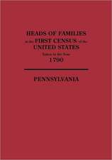 Heads of Families at the First Census of the United States Taken in the Year 1790