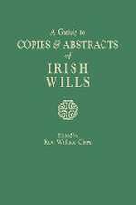 A Guide to Copies & Abstracts of Irish Wills