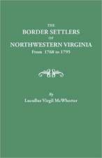 Border Settlers of Northeastern Virginia from 1768 to 1795