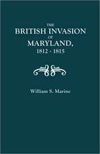 The British Invasion of Maryland, 1812-1815