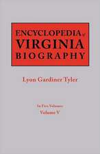 Encyclopedia of Virginia Biography. in Five Volumes. Volume V: Includes Index to Both Parts 1 & 2