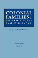 Colonial Families of the United States of America. in Seven Volumes. Volume VII: Includes Index to Both Parts 1 & 2