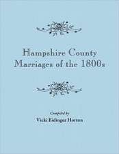 Hampshire County Marriages of the 1800s [Virginia and Later West Virginia]