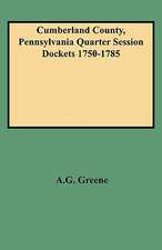 Cumberland County, Pennsylvania Quarter Session Dockets 1750-1785