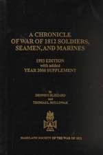 A Chronicle of War of 1812 Soldiers, Seamen, and Marines