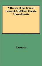 A History of the Town of Concord, Middlesex County, Massachusetts