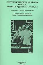 Eastern Cherokee by Blood, 1906 Co1910. Volume III