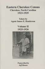 Eastern Cherokee Census, Cherokee, North Carolina, 1923 1929, Taken by Agent James E. Henderson. Volume II