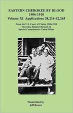 Eastern Cherokee by Blood, 1906-1910. Volume XI, Applications 38,216-42,265