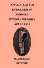 Applications for Enrollment of Seminole Newborn Freedmen. Act of 1905