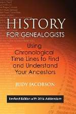 History for Genealogists, Using Chronological TIme Lines to Find and Understand Your Ancestors