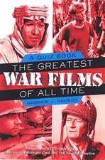 The Greatest War Films Of All Time: A Quiz Book