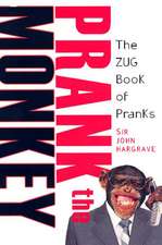 Prank The Monkey: The Zug Book of Pranks