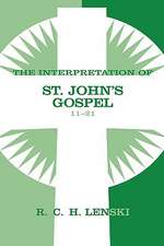 The Interpretation of St. John's Gospel 11-21