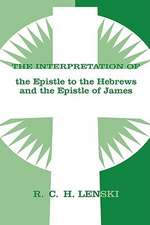 The Interpretation of the Epistle to the Hebrews and the Epistle of James