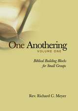 One Anothering, Vol. 1: Biblical Building Blocks for Small Groups