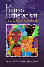 The Future of Lutheranism in a Global Context