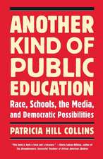 Another Kind of Public Education: Race, Schools, the Media, and Democratic Possibilities