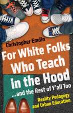 For White Folks Who Teach in the Hood... and the Rest of Y'All Too: Reality Pedagogy and Urban Education