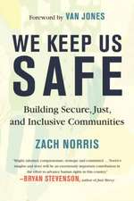 We Keep Us Safe: Building Secure, Just, and Inclusive Communities