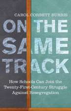 On the Same Track: How Schools Can Join the Twenty-First-Century Struggle Against Resegregation