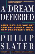 Dream Deferred: America's Discontent and the Search for a New Democratic Ideal