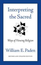 Interpreting the Sacred: Ways of Viewing Religion