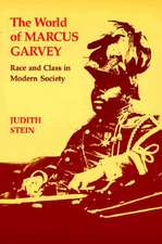 The World of Marcus Garvey: Race and Class in Modern Society