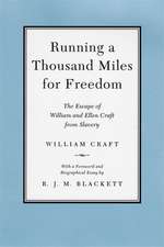 Running a Thousand Miles for Freedom: The Escape of William and Ellen Craft from Slavery