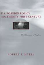 U.S. Foreign Policy in the Twenty-First Century: The Relevance of Realism