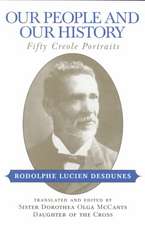 Our People and Our History: Fifty Creole Portraits