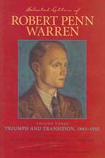 Selected Letters of Robert Penn Warren: Volume Three Triumph and Transition, 1943-1952