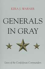 Generals in Gray: Lives of the Confederate Commanders