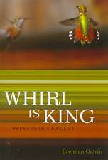 Whirl Is King: Poems from a Life List