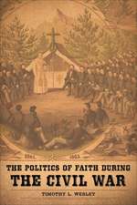 The Politics of Faith During the Civil War