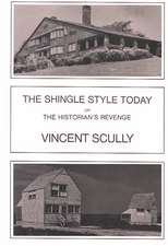 The Shingle Style Today: Or, the Historian's Revenge