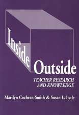 Inside/Outside: Teacher Research and Knowledge