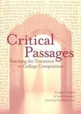 Critical Passages: Teaching the Transition to College Composition