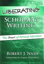 Liberating Scholarly Writing: The Power of Personal Narrative