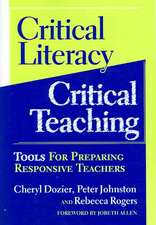 Critical Literacy/Critical Teaching: Tools for Preparing Responsive Teachers