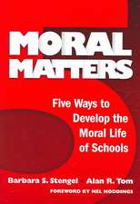 Moral Matters: Five Ways to Develop the Moral Life of Schools